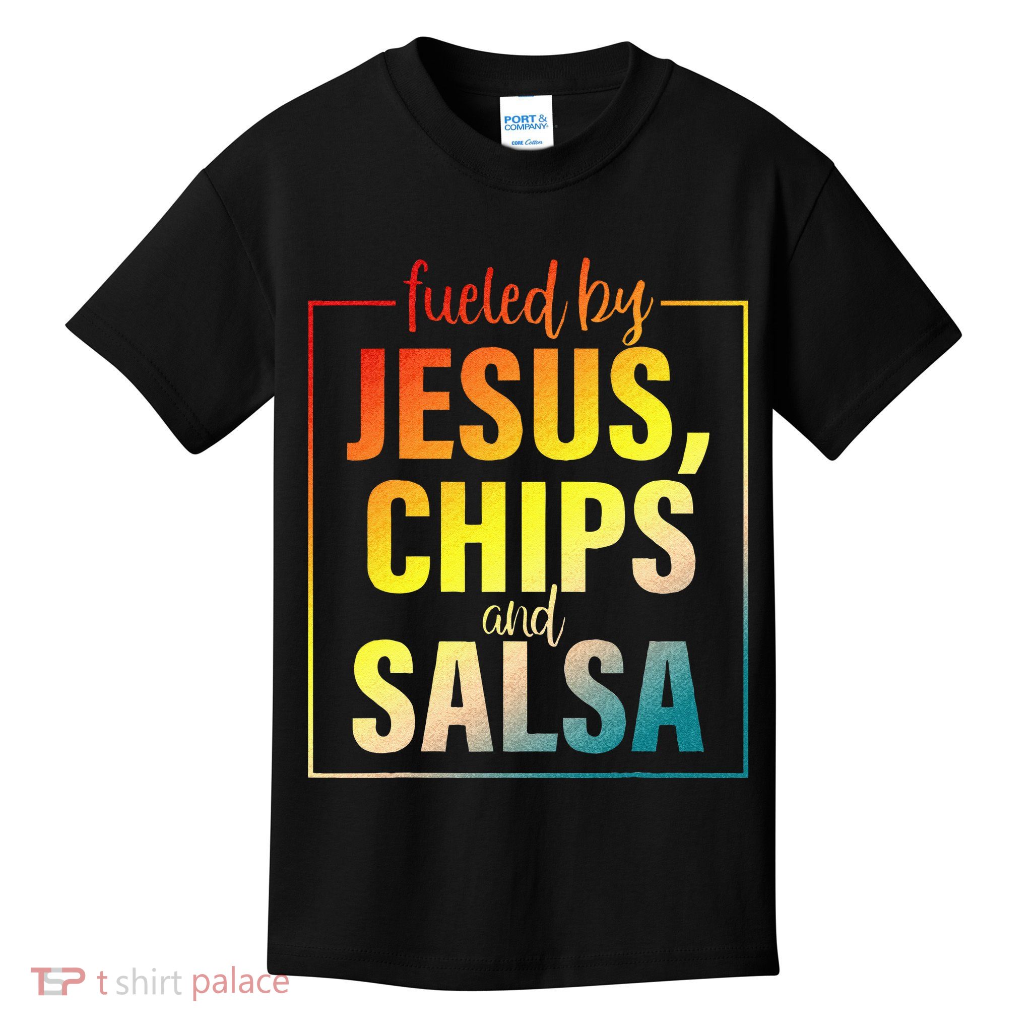 Fueled By Jesus Chips & Salsa Mexican Food Lovers Kids T-Shirt