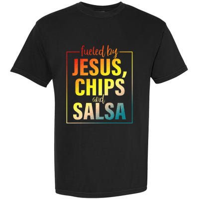 Fueled By Jesus Chips & Salsa Mexican Food Lovers Garment-Dyed Heavyweight T-Shirt