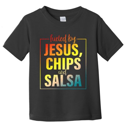 Fueled By Jesus Chips & Salsa Mexican Food Lovers Toddler T-Shirt