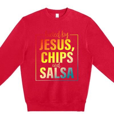 Fueled By Jesus Chips & Salsa Mexican Food Lovers Premium Crewneck Sweatshirt