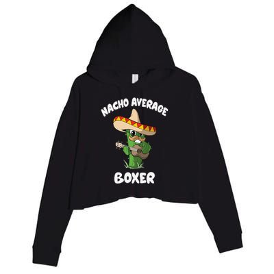 Funny Boxer Joke Humor Nacho Average Boxer Crop Fleece Hoodie