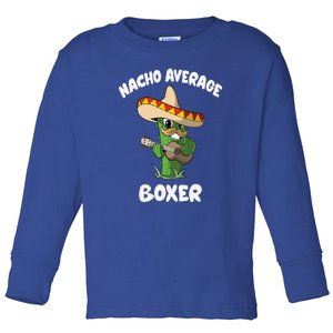 Funny Boxer Joke Humor Nacho Average Boxer Toddler Long Sleeve Shirt