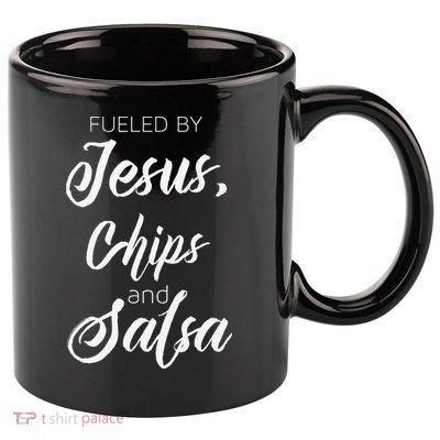 Fueled By Jesus Chips & Salsa Mexican Food Lovers 11oz C Handle Ceramic Mug