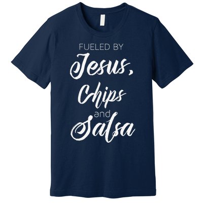 Fueled By Jesus Chips & Salsa Mexican Food Lovers Premium T-Shirt