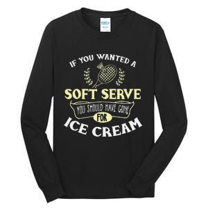 Funny Badminton Joke Soft Serve Quote Badminton Player Gift Tall Long Sleeve T-Shirt