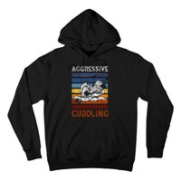 Funny Brazilian Jiu Jitsu Aggressive Cuddling BJJ Hoodie