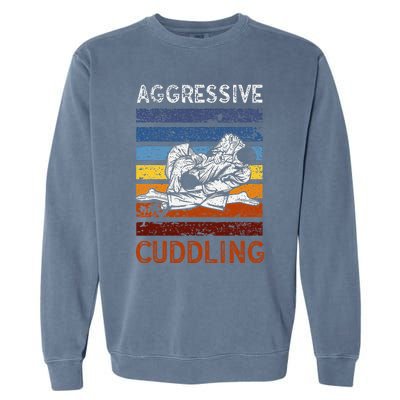 Funny Brazilian Jiu Jitsu Aggressive Cuddling BJJ Garment-Dyed Sweatshirt