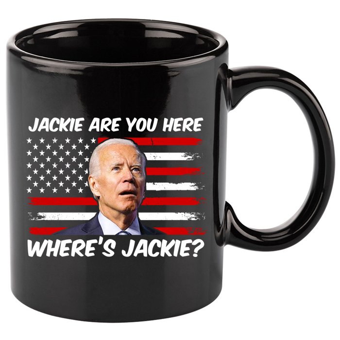 Funny Biden Jackie Are You Here Where's Jackie? 11oz C Handle Ceramic Mug