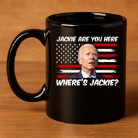 Funny Biden Jackie Are You Here Where's Jackie? 11oz C Handle Ceramic Mug