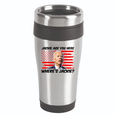 Funny Biden Jackie Are You Here Where's Jackie? 16oz Travel Tumbler