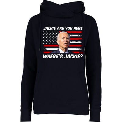 Funny Biden Jackie Are You Here Where's Jackie? Womens Funnel Neck Pullover Hood