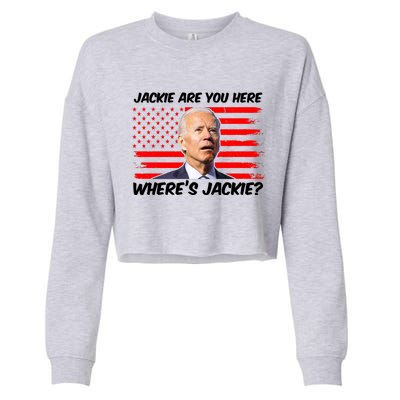 Funny Biden Jackie Are You Here Where's Jackie? Cropped Pullover Crew