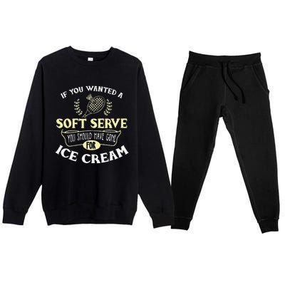 Funny Badminton Joke Soft Serve Quote Badminton Player Gift Premium Crewneck Sweatsuit Set