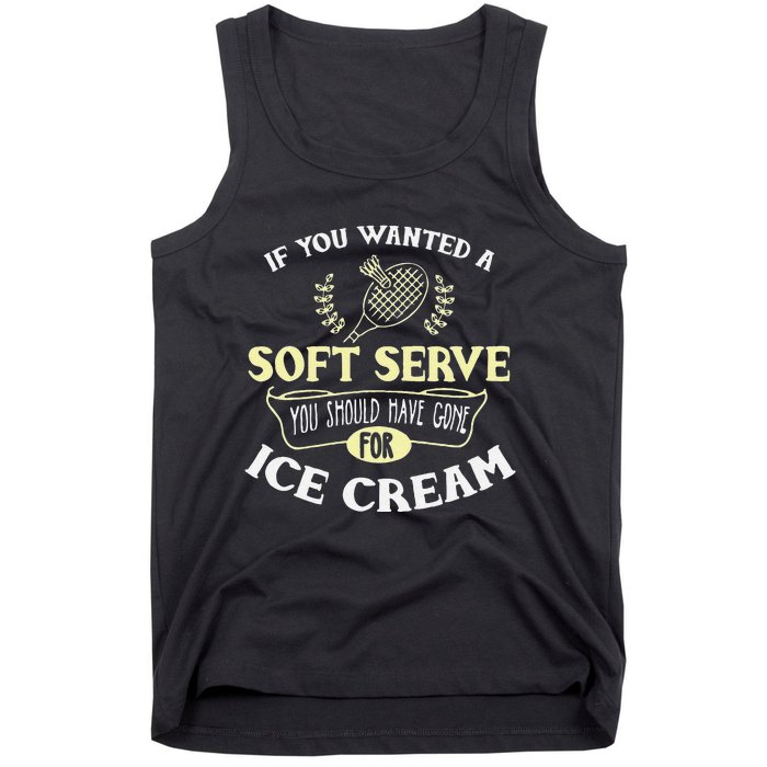 Funny Badminton Joke Soft Serve Quote Badminton Player Gift Tank Top