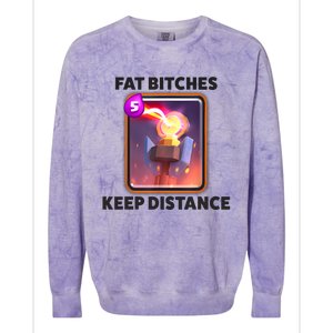 Fat Bitches Keep Distance Funny Meme Colorblast Crewneck Sweatshirt