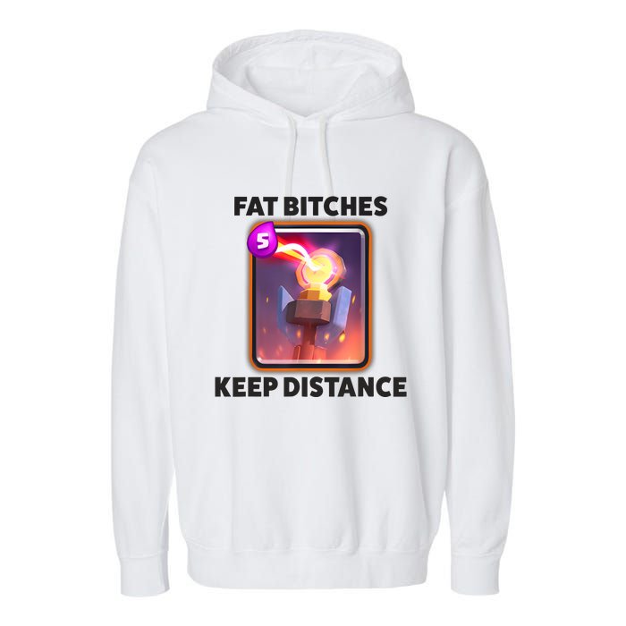 Fat Bitches Keep Distance Funny Meme Garment-Dyed Fleece Hoodie