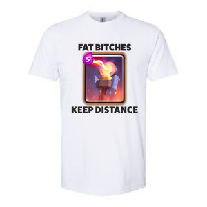 Fat Bitches Keep Distance Funny Meme Softstyle CVC T-Shirt