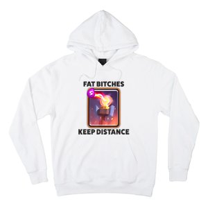 Fat Bitches Keep Distance Funny Meme Hoodie