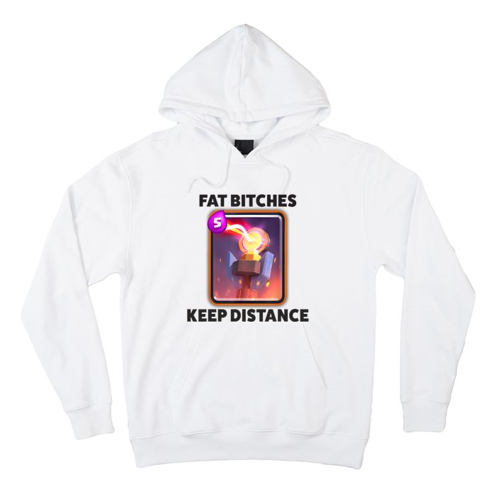 Fat Bitches Keep Distance Funny Meme Hoodie