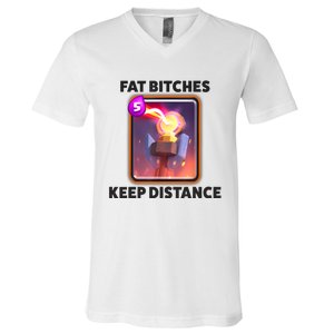 Fat Bitches Keep Distance Funny Meme V-Neck T-Shirt