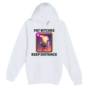 Fat Bitches Keep Distance Funny Meme Premium Pullover Hoodie