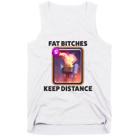 Fat Bitches Keep Distance Funny Meme Tank Top