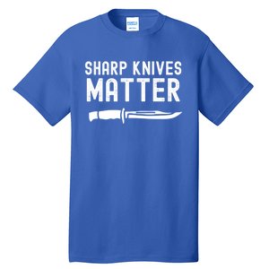 Funny Bladesmith Knifemaker Sharp Knives Matter Activist Gift Tall T-Shirt