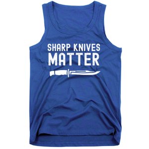 Funny Bladesmith Knifemaker Sharp Knives Matter Activist Gift Tank Top