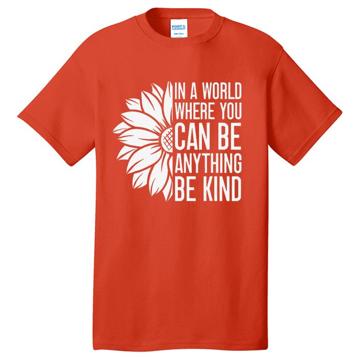 Flower Be Kind Unity Day Orange Anti Bullying Unity Day Tall T-Shirt