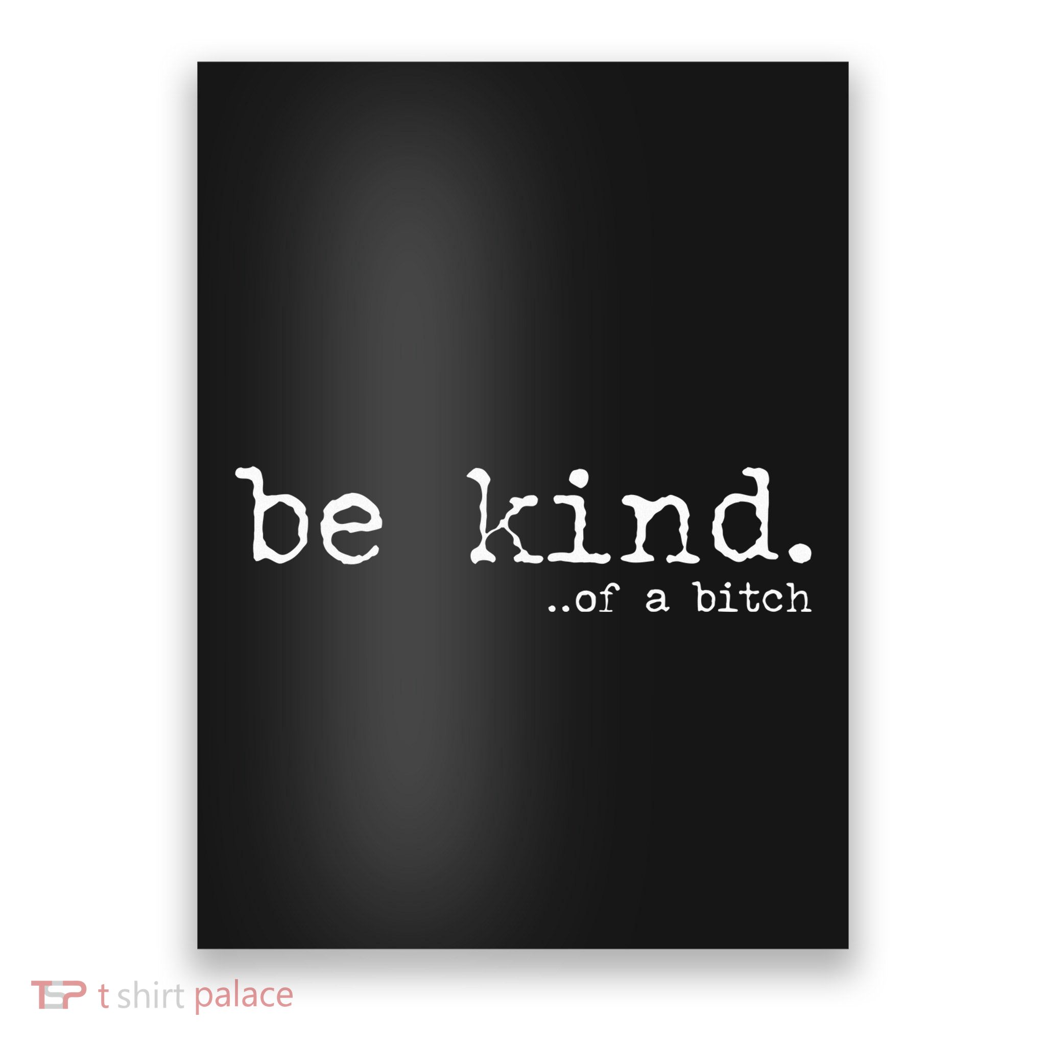 funny be kind of a bitch  Poster