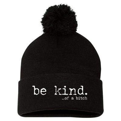 funny be kind of a bitch  Pom Pom 12in Knit Beanie