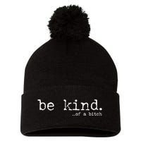 funny be kind of a bitch  Pom Pom 12in Knit Beanie