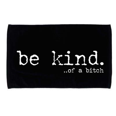 funny be kind of a bitch  Microfiber Hand Towel