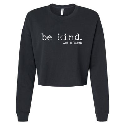 funny be kind of a bitch  Cropped Pullover Crew