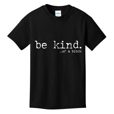 funny be kind of a bitch  Kids T-Shirt