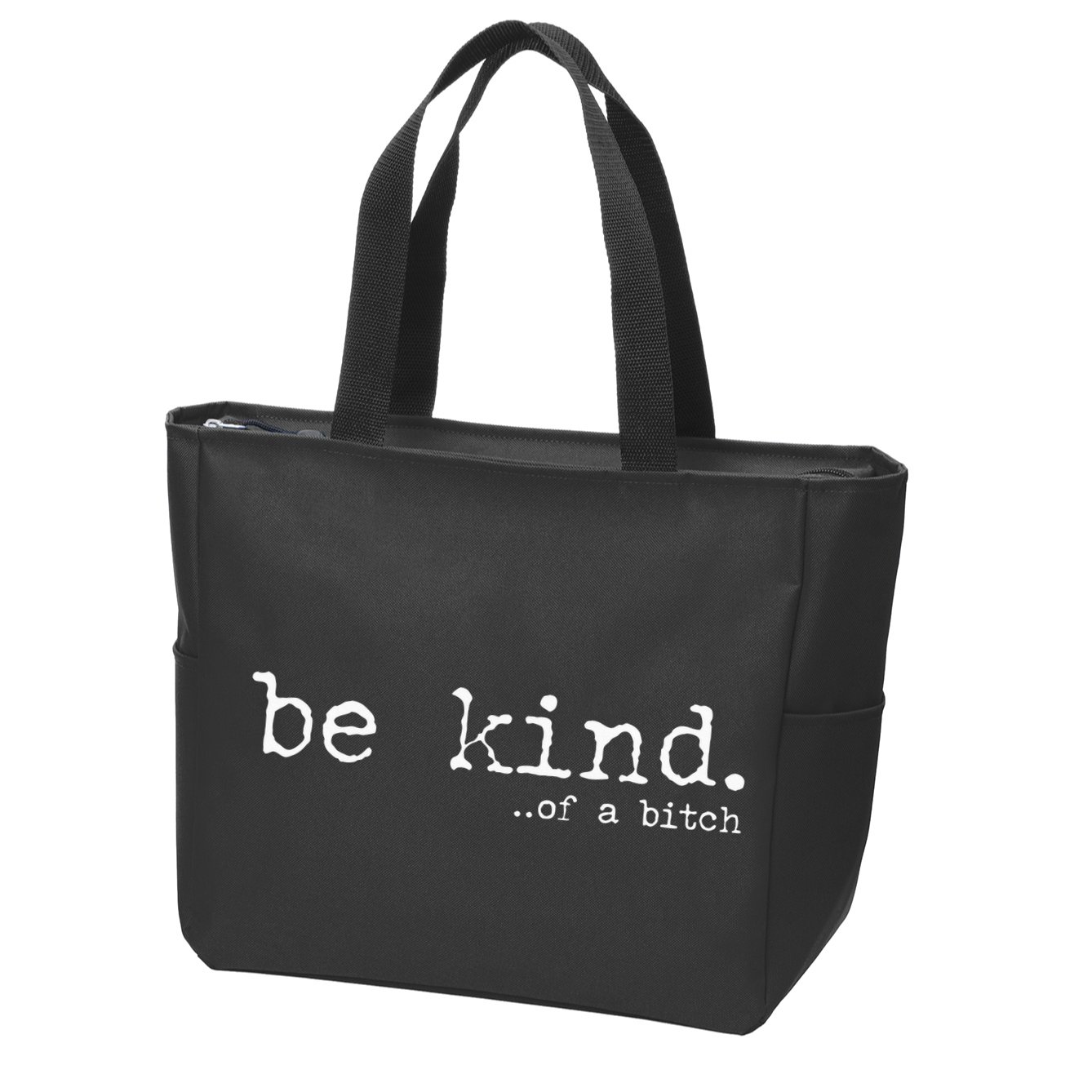 funny be kind of a bitch  Zip Tote Bag