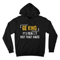 Funny Be Kind ItS Really Not That Hard Hoodie