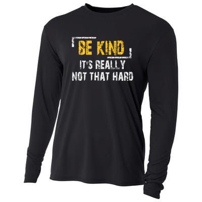 Funny Be Kind ItS Really Not That Hard Cooling Performance Long Sleeve Crew