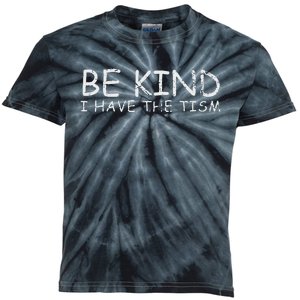 Funny Be Kind I Have The Tism Retro I Have The Tism Kids Tie-Dye T-Shirt