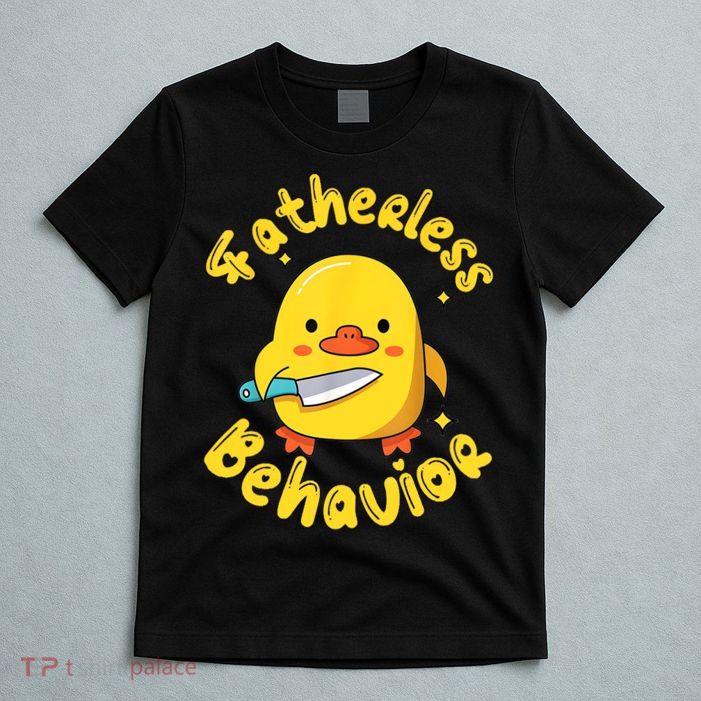 Fatherless Behavior Knife Duck Cute Design T-Shirt