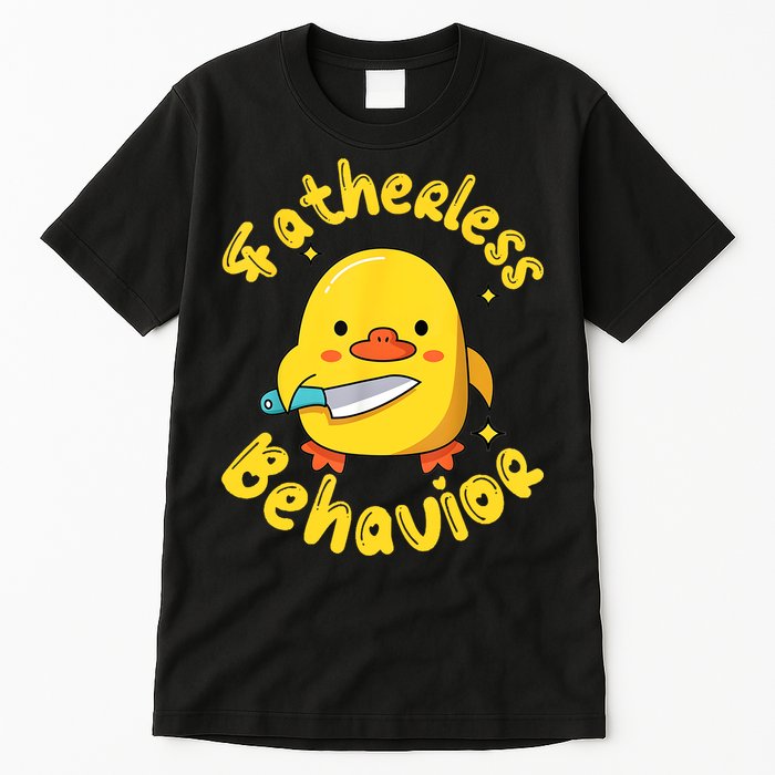 Fatherless Behavior Knife Duck Cute Design Tall T-Shirt