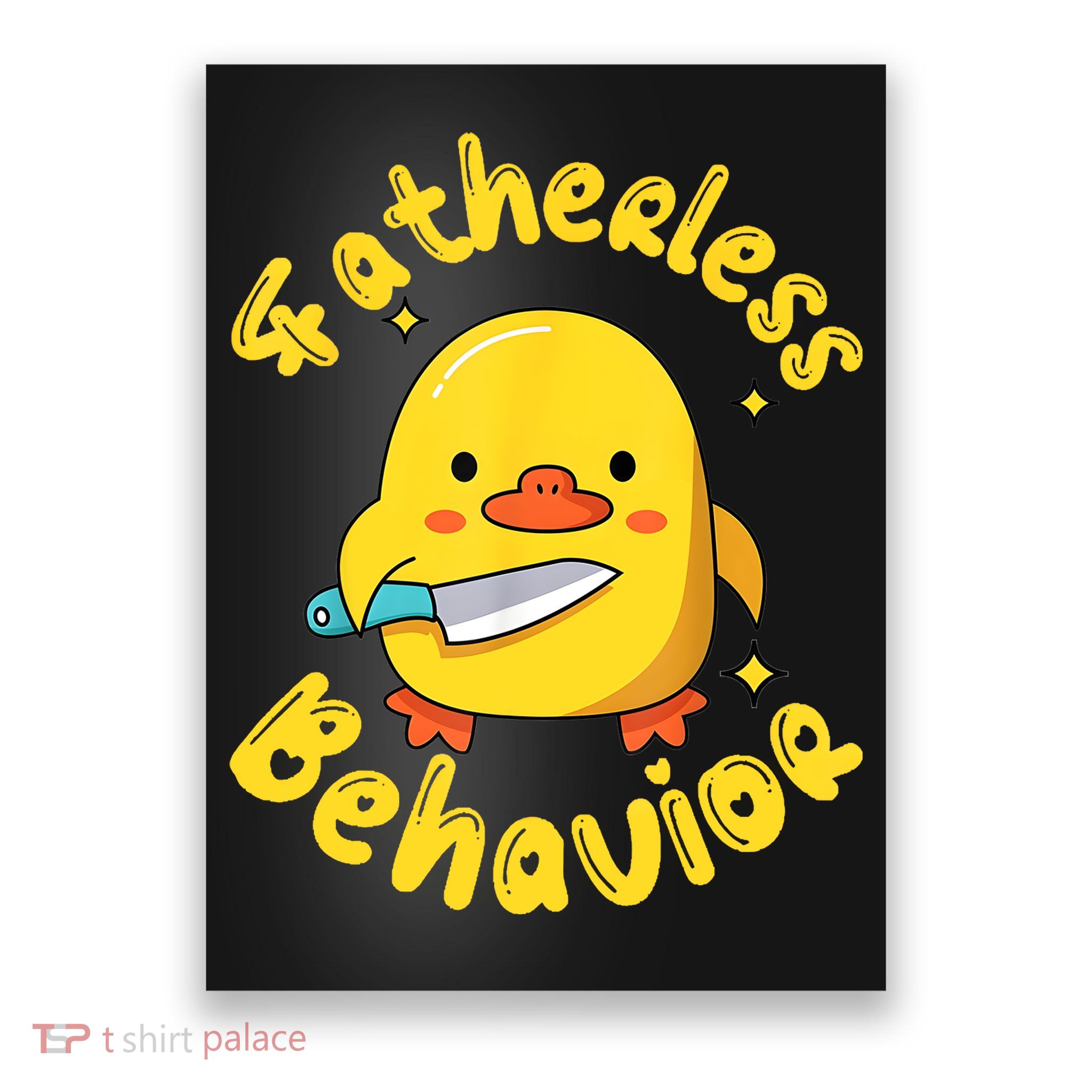 Fatherless Behavior Knife Duck Cute Design Poster