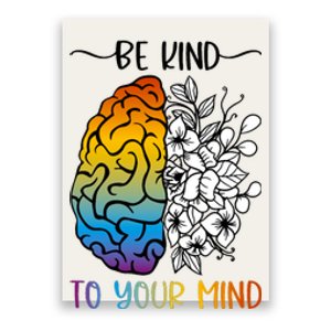 Floral Be Kind To Your Mind , Mental Health Quotes Poster