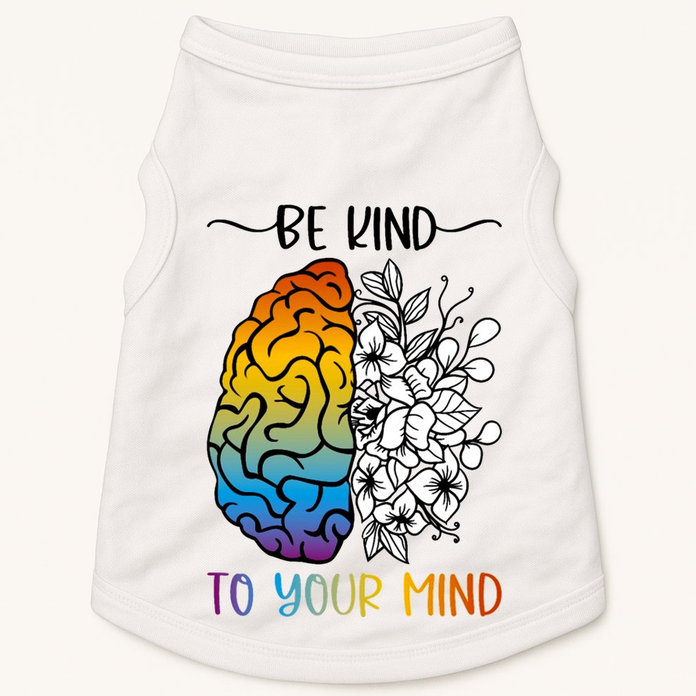 Floral Be Kind To Your Mind , Mental Health Quotes Doggie Tank