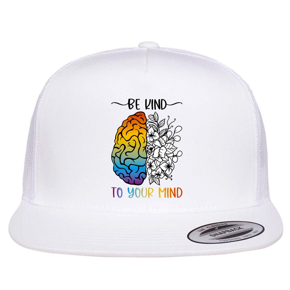 Floral Be Kind To Your Mind , Mental Health Quotes Flat Bill Trucker Hat
