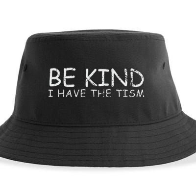 Funny Be Kind I Have The Tism Retro I Have The Tism Sustainable Bucket Hat