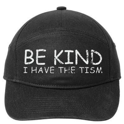 Funny Be Kind I Have The Tism Retro I Have The Tism 7-Panel Snapback Hat