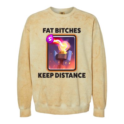 Fat Bitches Keep Distance Funny Meme Colorblast Crewneck Sweatshirt