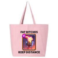 Fat Bitches Keep Distance Funny Meme 25L Jumbo Tote