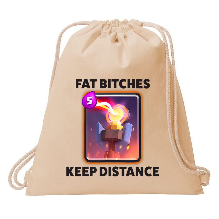 Fat Bitches Keep Distance Funny Meme Drawstring Bag